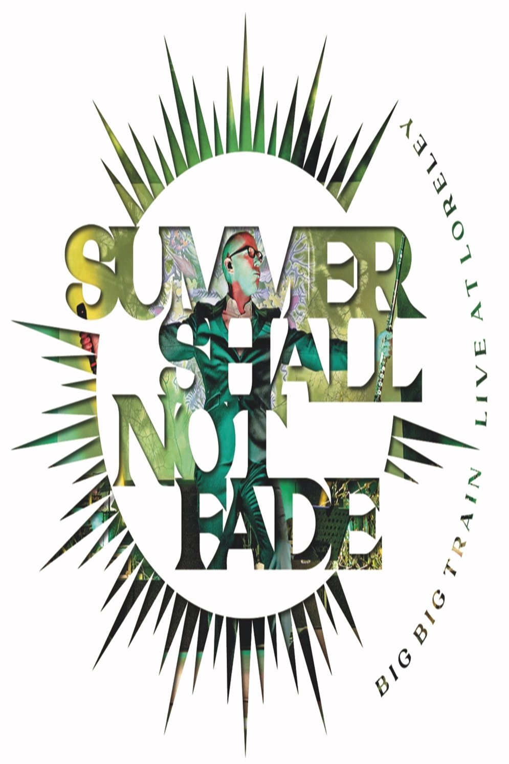 Poster de Big Big Train: Summer Shall Not Fade (Live at Loreley)