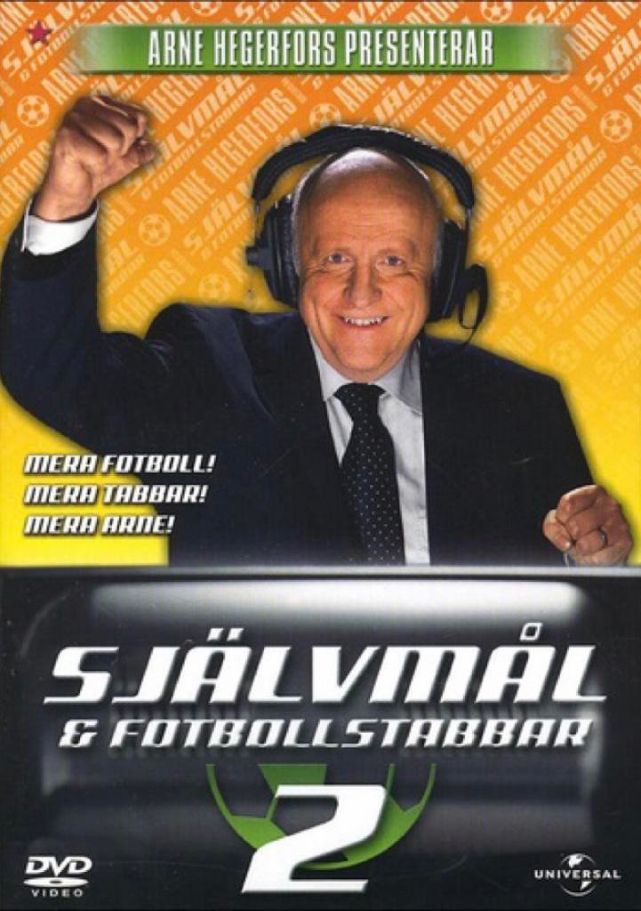 Poster de Arne Hegerfors presenterar: Självmål & Fotbollstabbar 2
