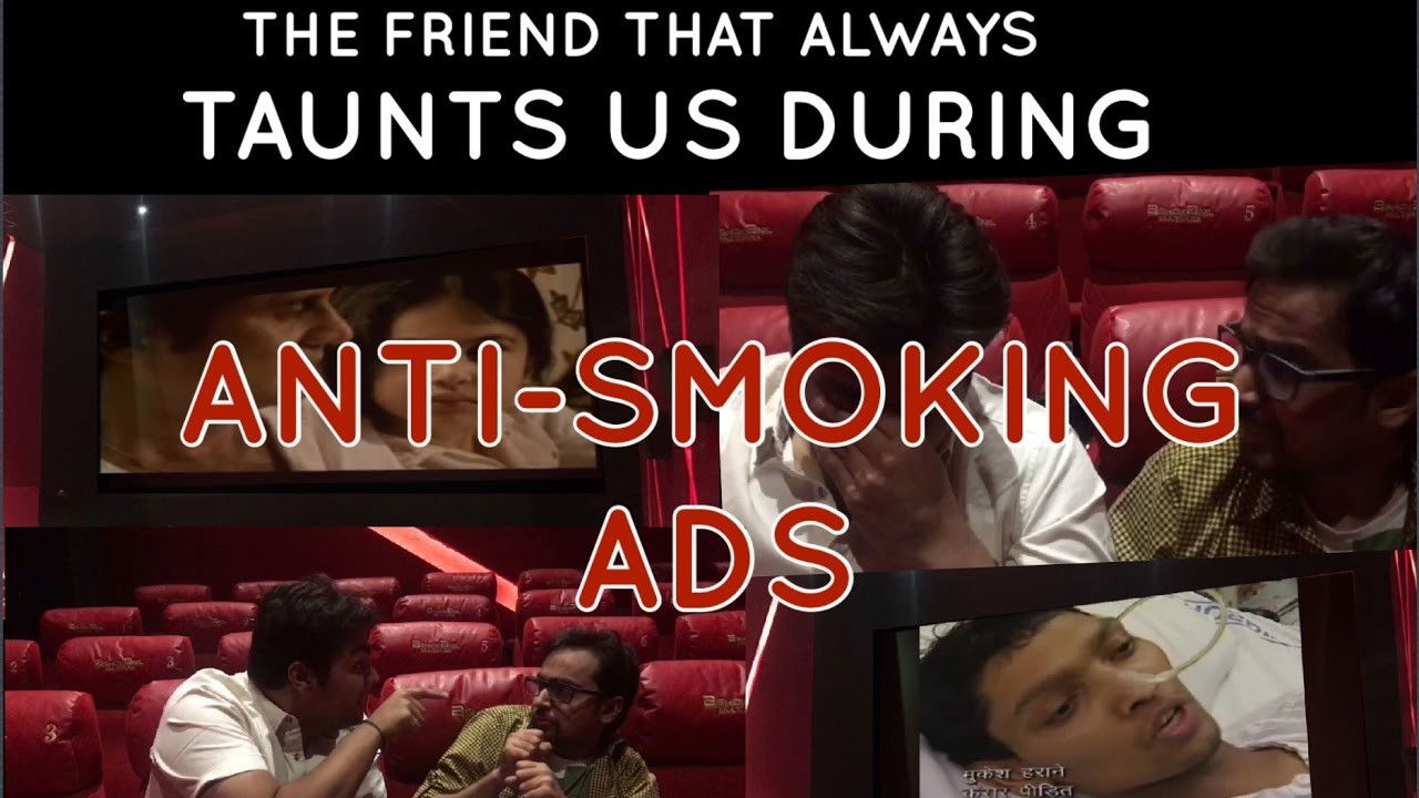 The friend that always taunts us during anti-smoking ads
