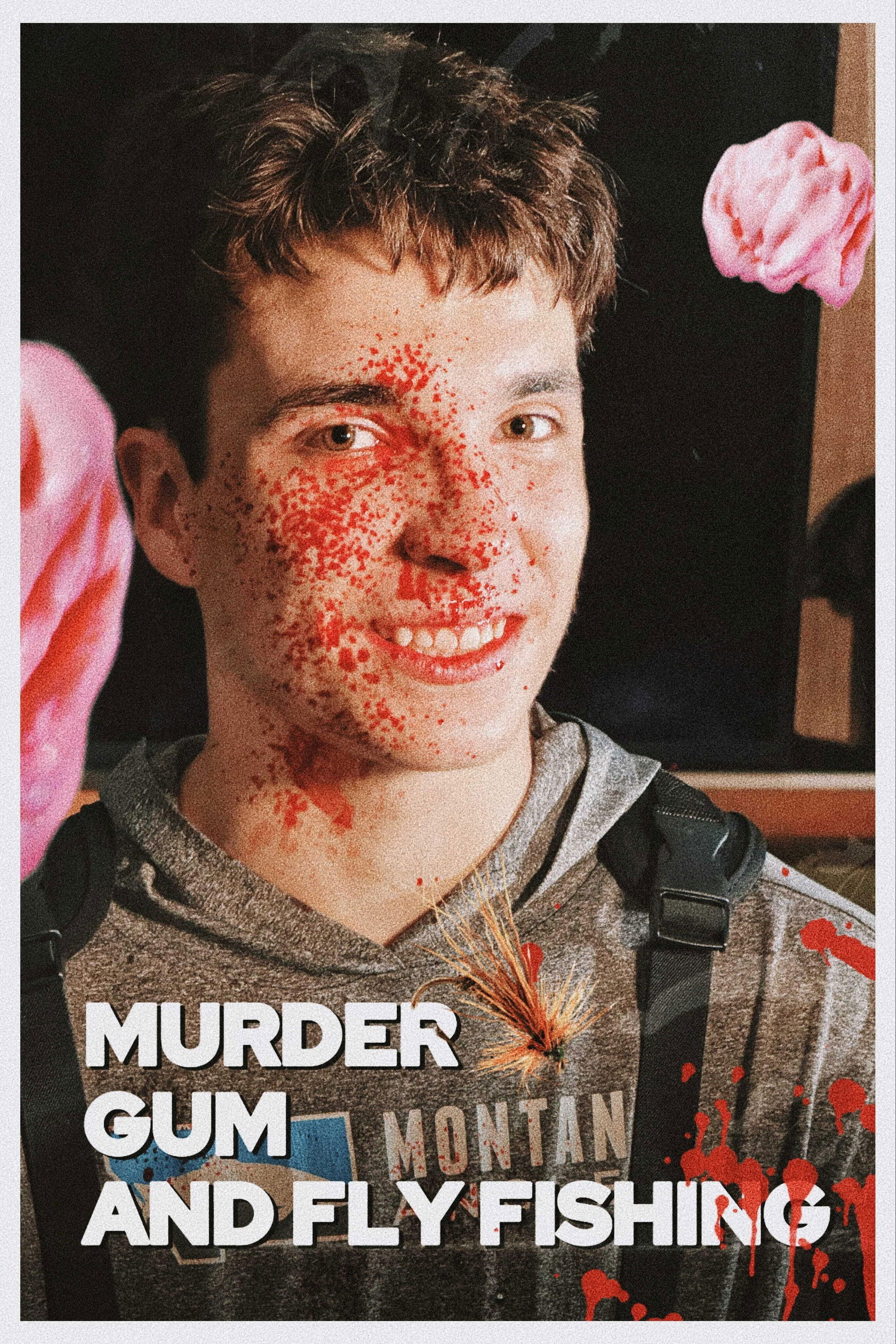 Murder Gum And Fly Fishing