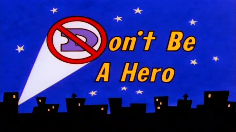 Don't Be a Hero