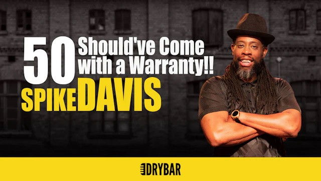 Spike Davis: 50 Should've Come with a Warranty!!