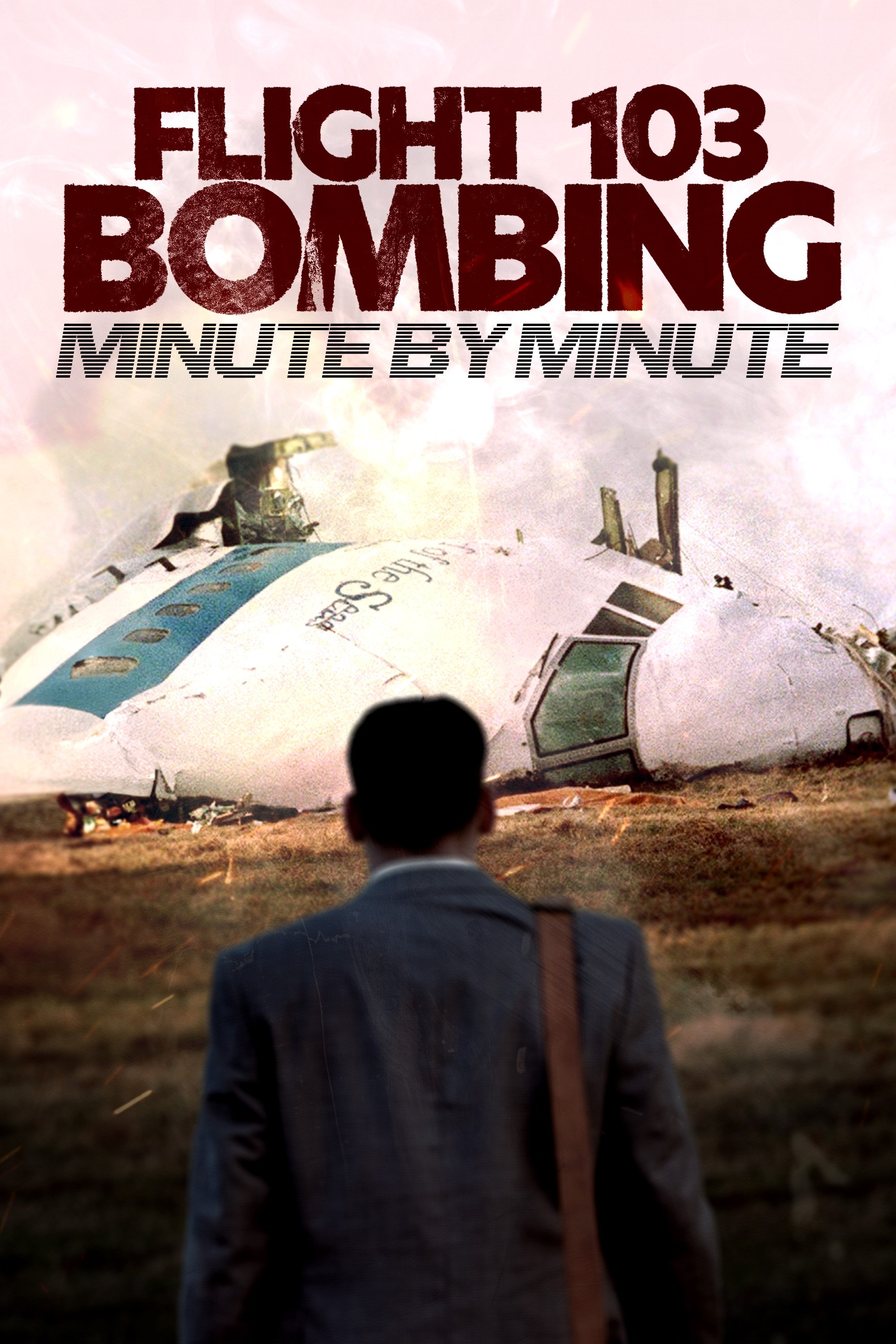Poster de Flight 103 Bombing: Minute by Minute