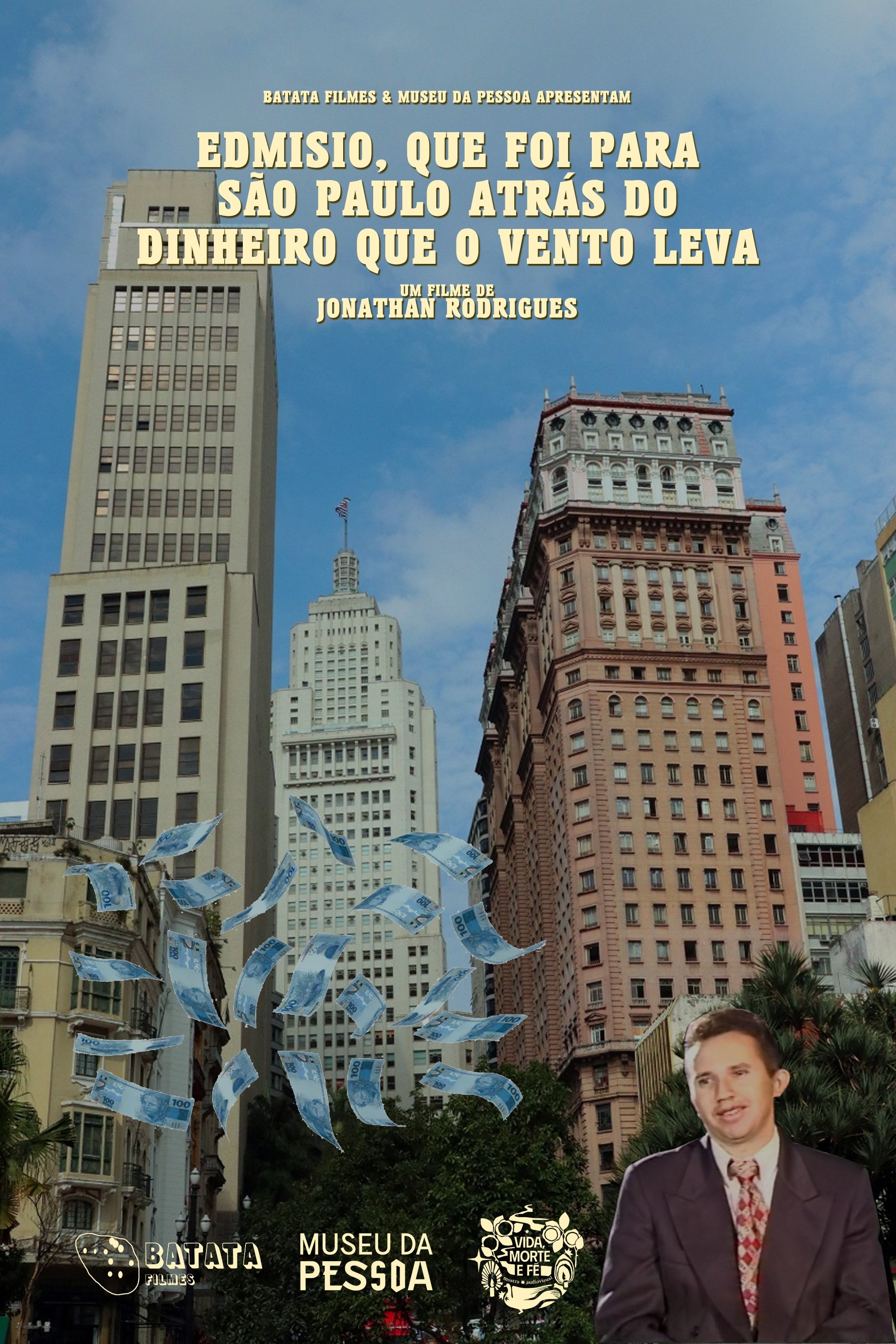 Poster de Edmisio, que foi para São Paulo atrás do dinheiro que o vento leva