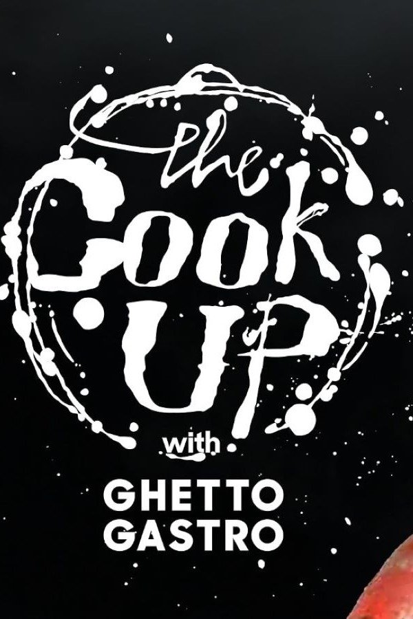 Poster de The Cook Up with Ghetto Gastro