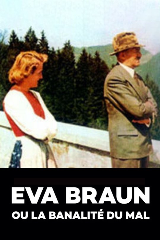 Poster de Eva Braun ou la banalité du mal