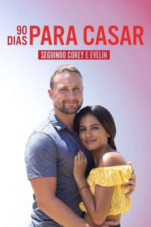 Poster for 90 Dias Para Casar: Seguindo Corey e Evelin