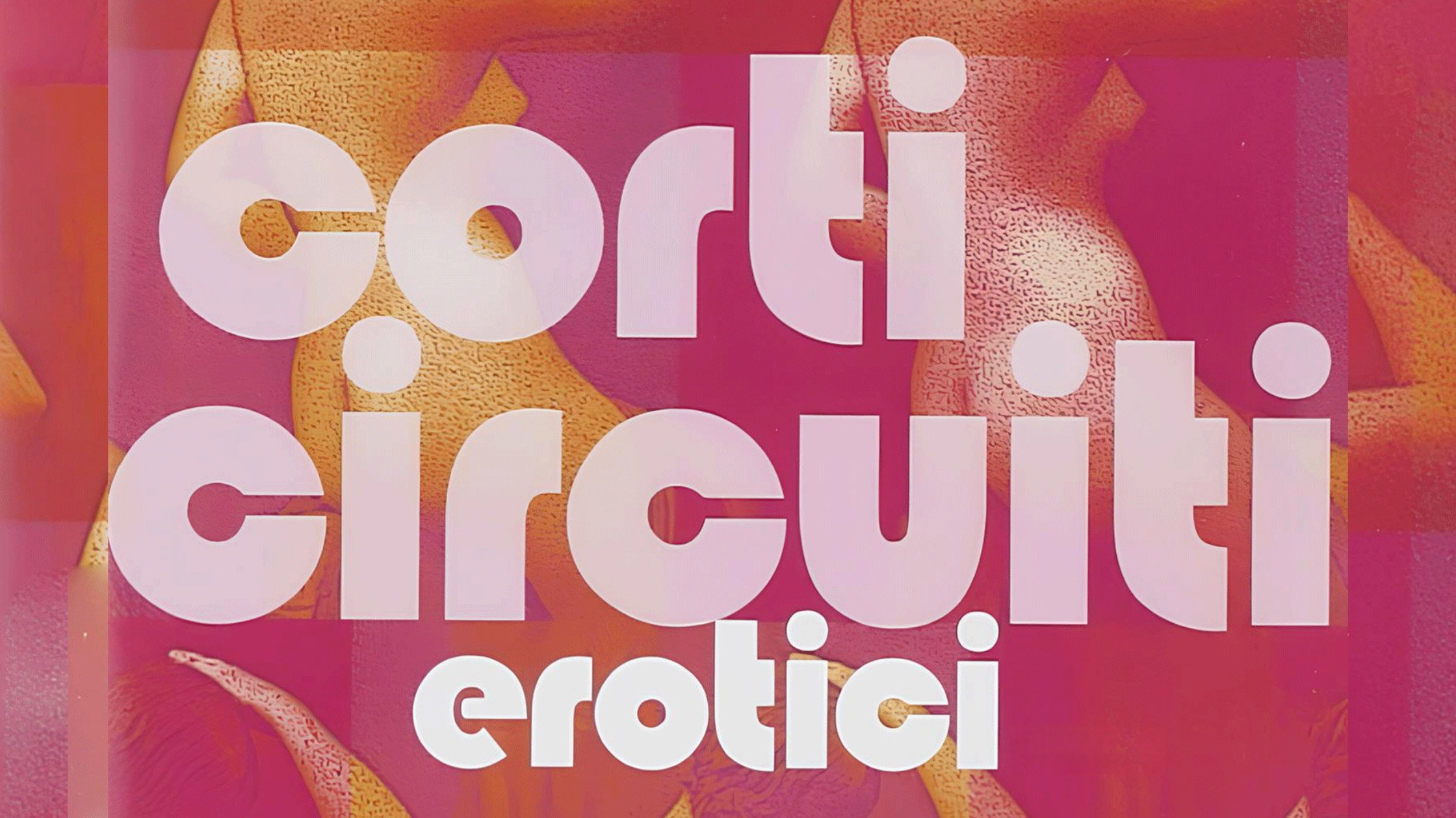 Corti circuiti erotici