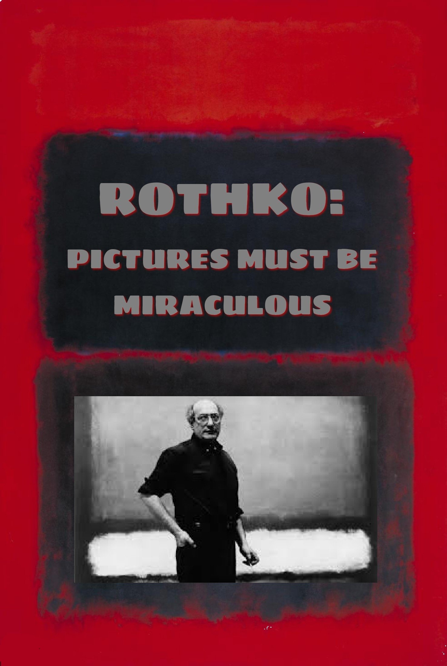 Poster de Rothko: Pictures Must Be Miraculous