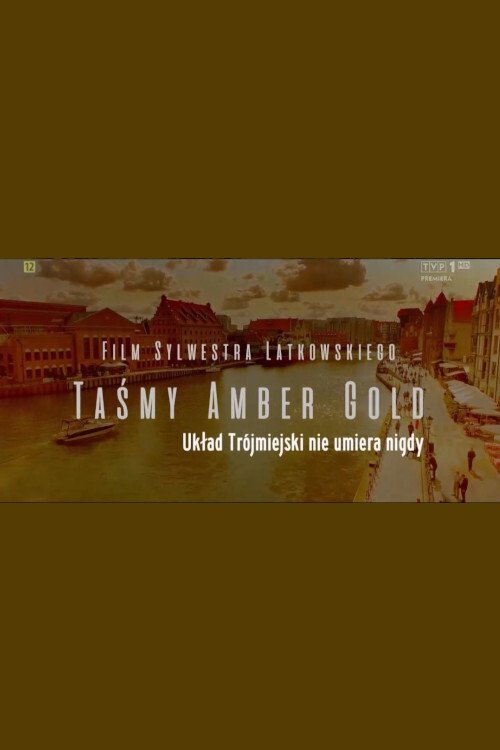 Poster de Taśmy Amber Gold: Układ Trójmiejski nie umiera nigdy