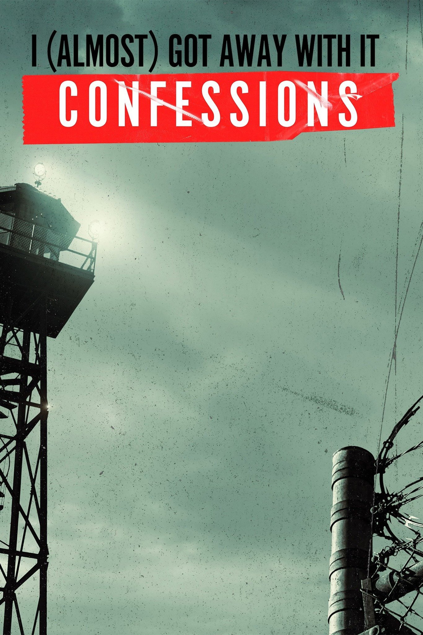 Poster de I (Almost) Got Away With It: Confessions