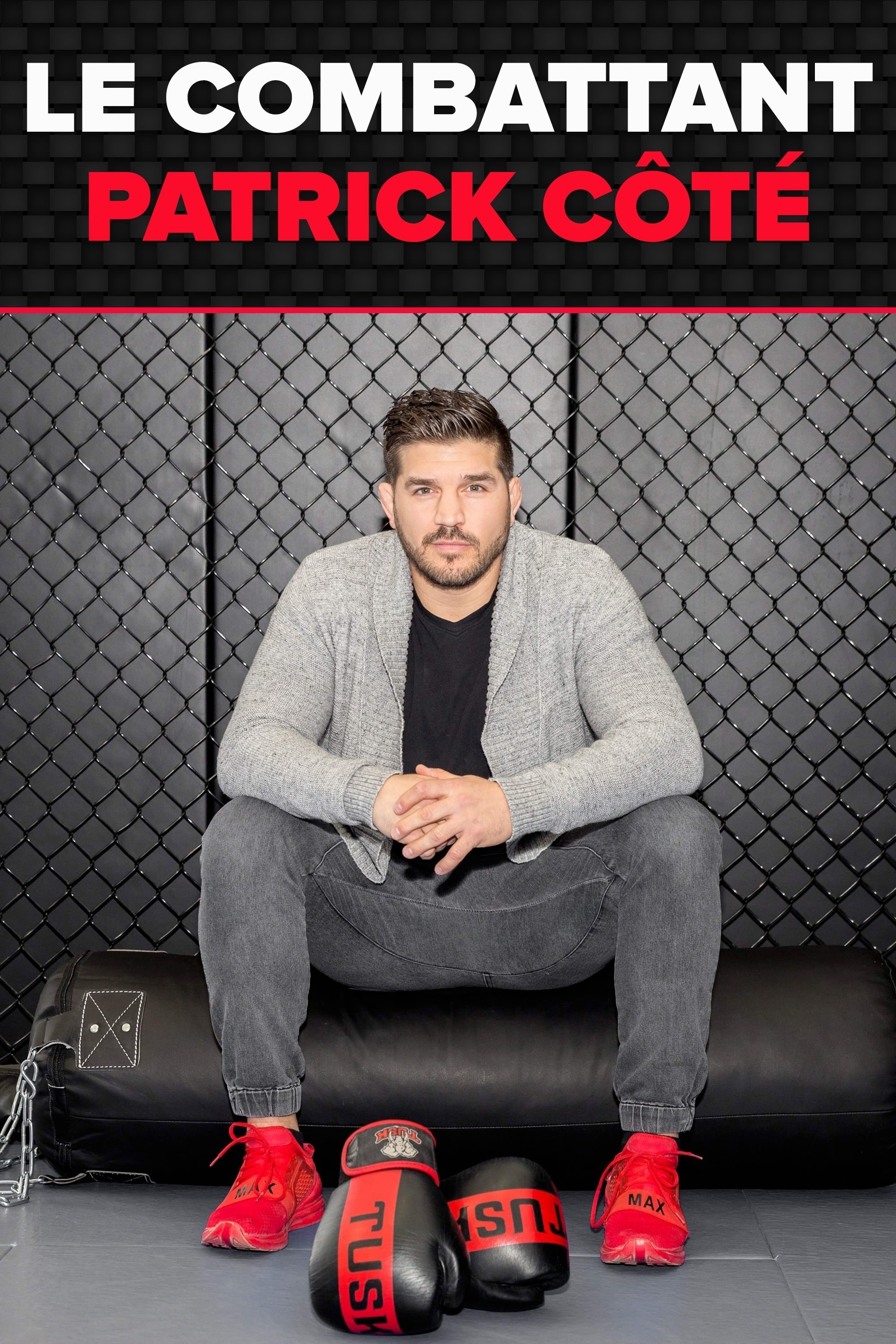 Poster de Le combattant : Patrick Côté