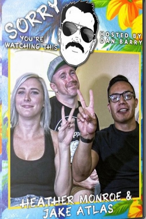 Poster de Sorry You're Watching This: Heather Monroe & Jake Atlas