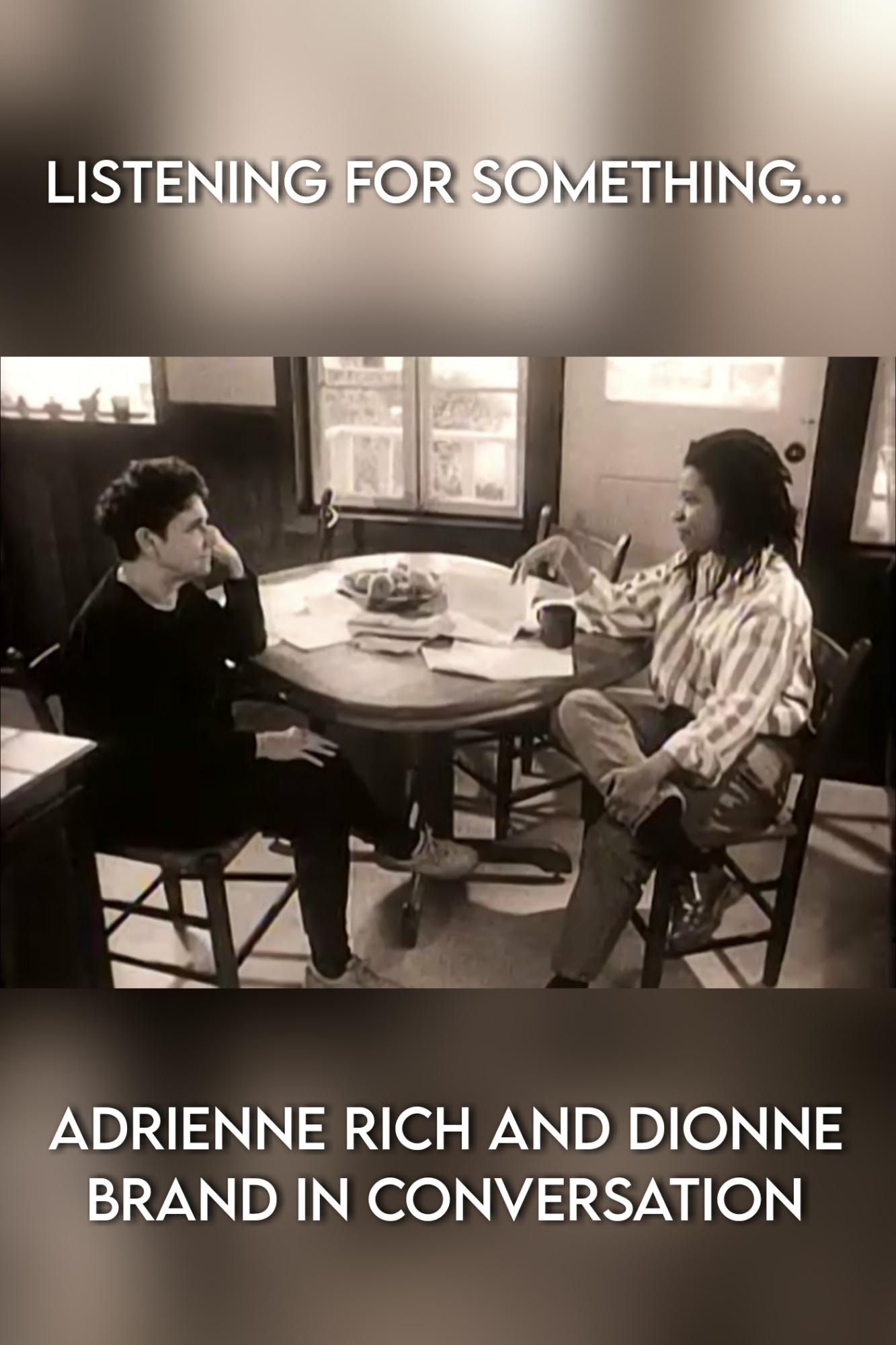 Poster de Listening for Something... Adrienne Rich and Dionne Brand in Conversation