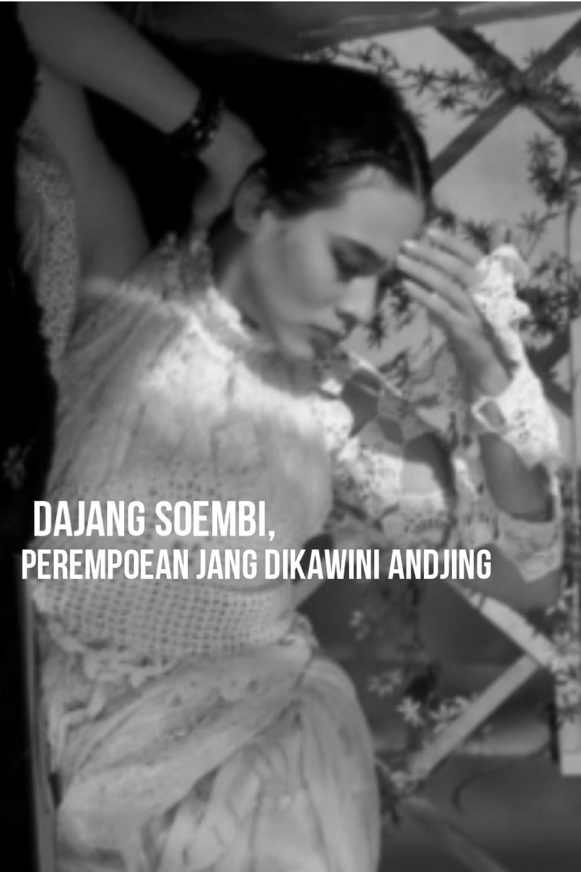 Poster de Dajang Soembi: perempoean jang dikawini andjing
