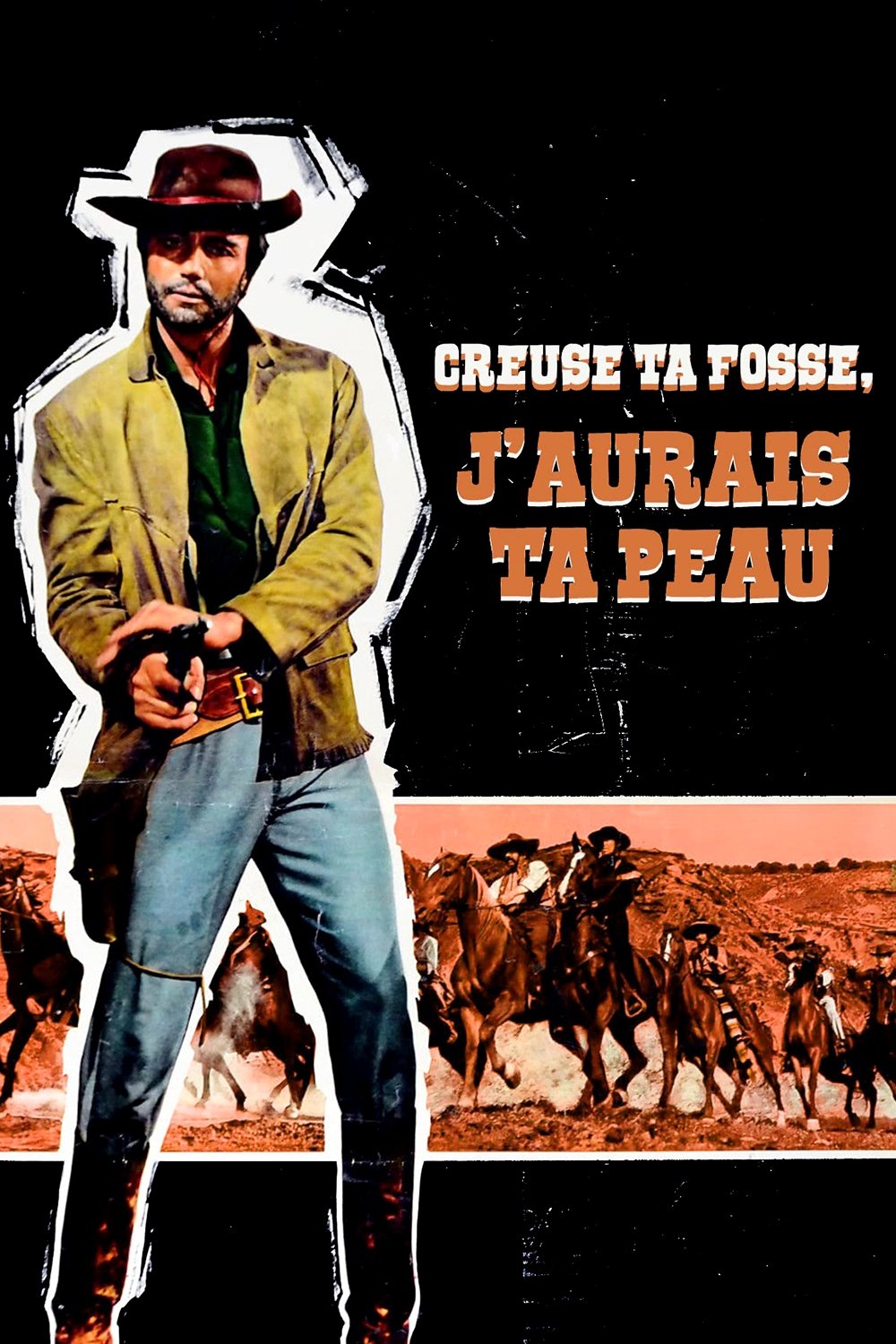Affiche du film Creuse ta fosse, j'aurai ta peau
