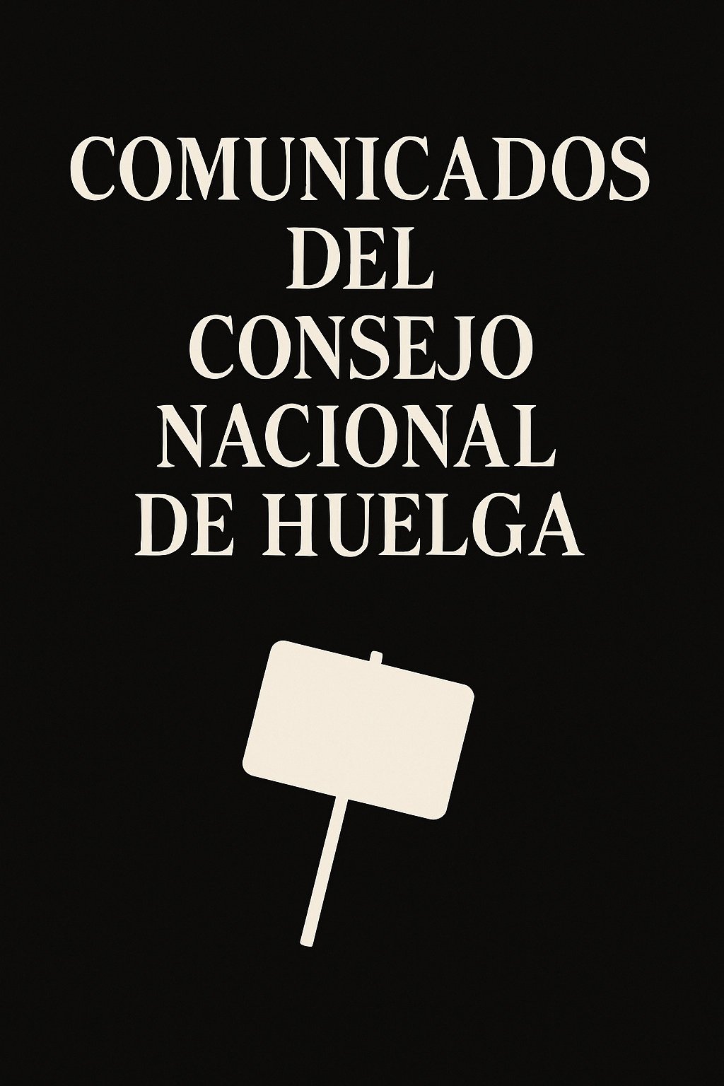 Poster de Comunicados del Consejo Nacional de Huelga