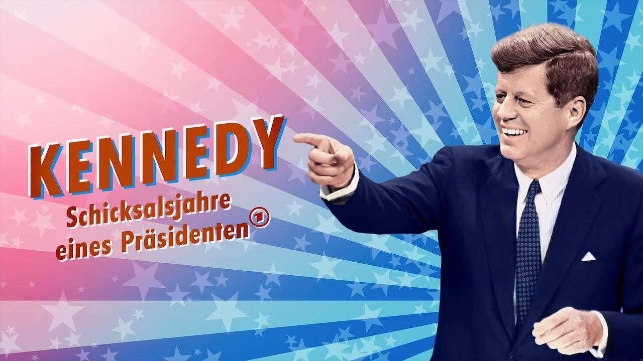 Kennedy - Schicksalsjahre eines Präsidenten