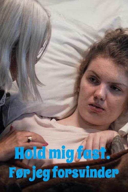 Poster de Hold mig fast. Før jeg forsvinder