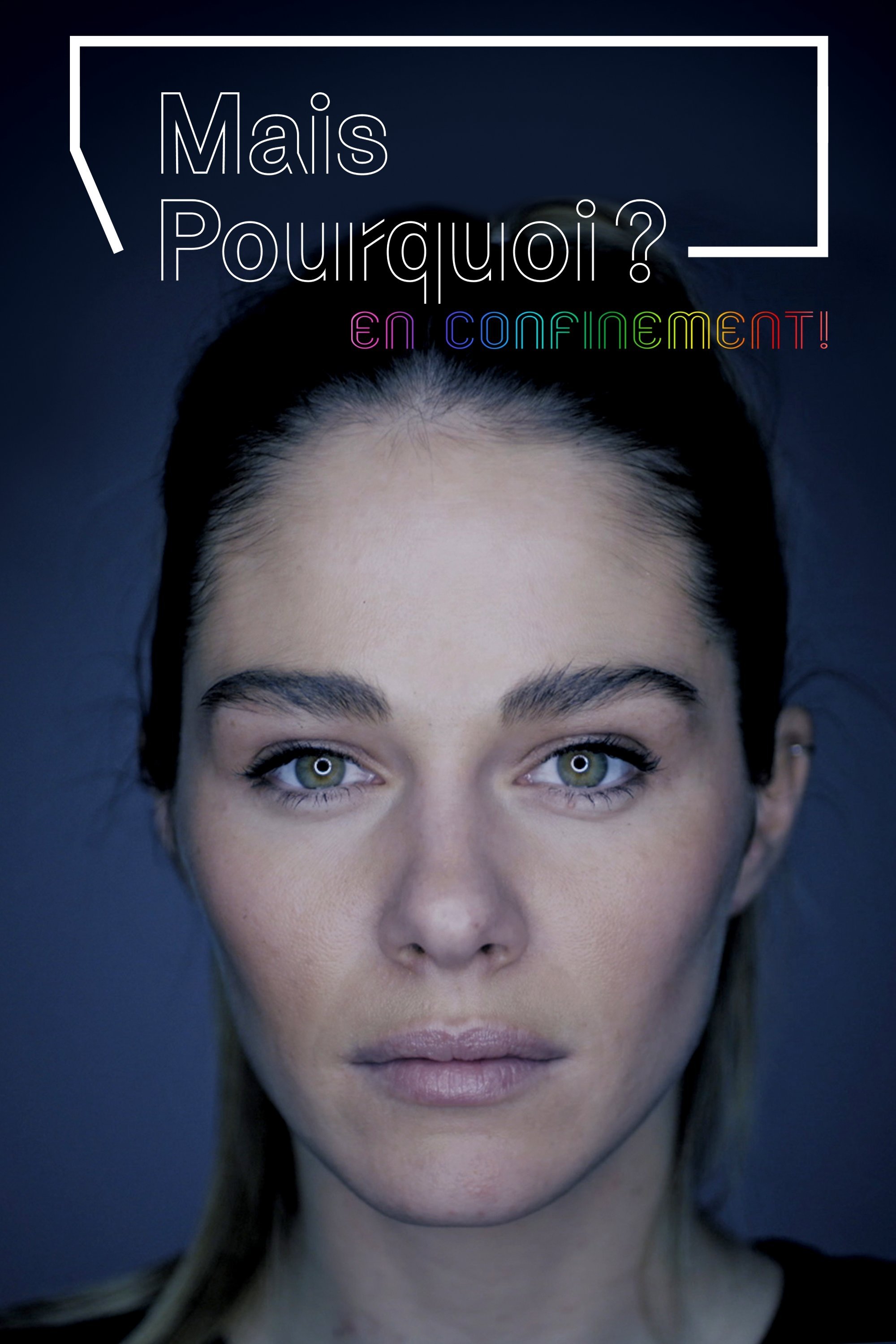 Poster de Mais pourquoi? En confinement!