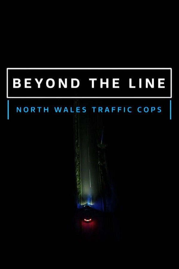 Poster de Beyond The Line: North Wales's Traffic Cops