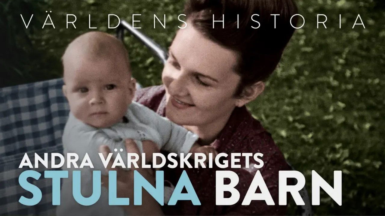 Världens historia: Andra världskrigets stulna barn