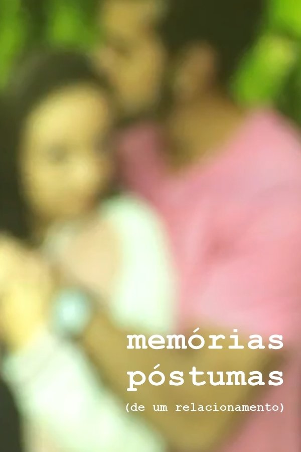 Poster de Memórias Póstumas (de um relacionamento)