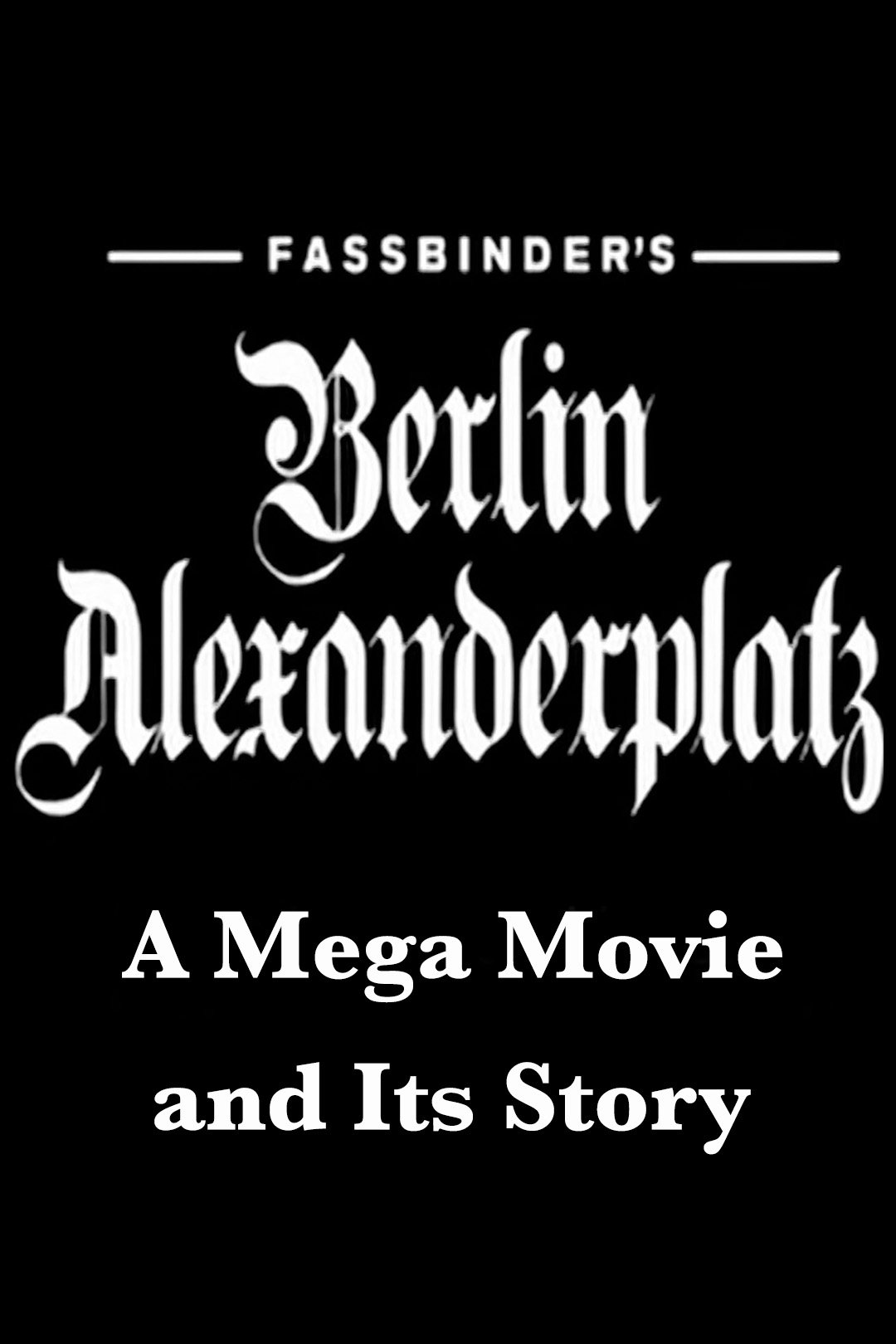 Poster de Fassbinders Berlin Alexanderplatz. Ein Megafilm und seine Geschichte
