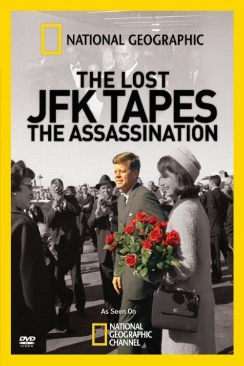 Poster de The Lost JFK Tapes: The Assassination