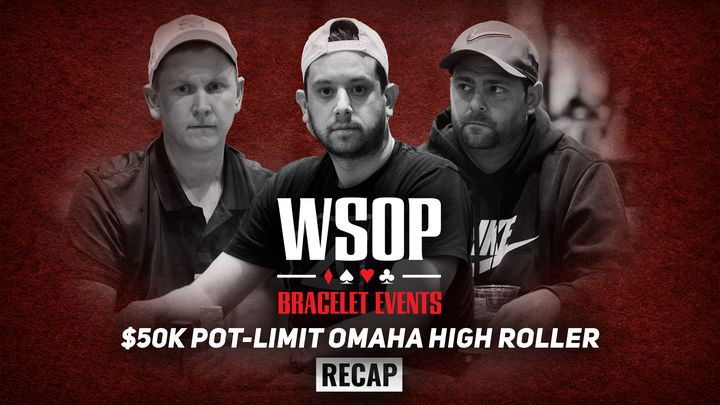 Event #28 $50K Pot-Limit Omaha High Roller Recap