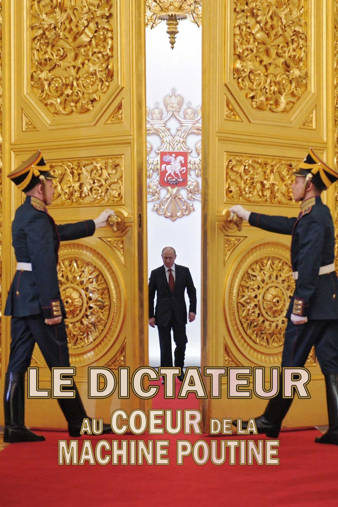 Poster de Le dictateur, au cœur de la machine Poutine