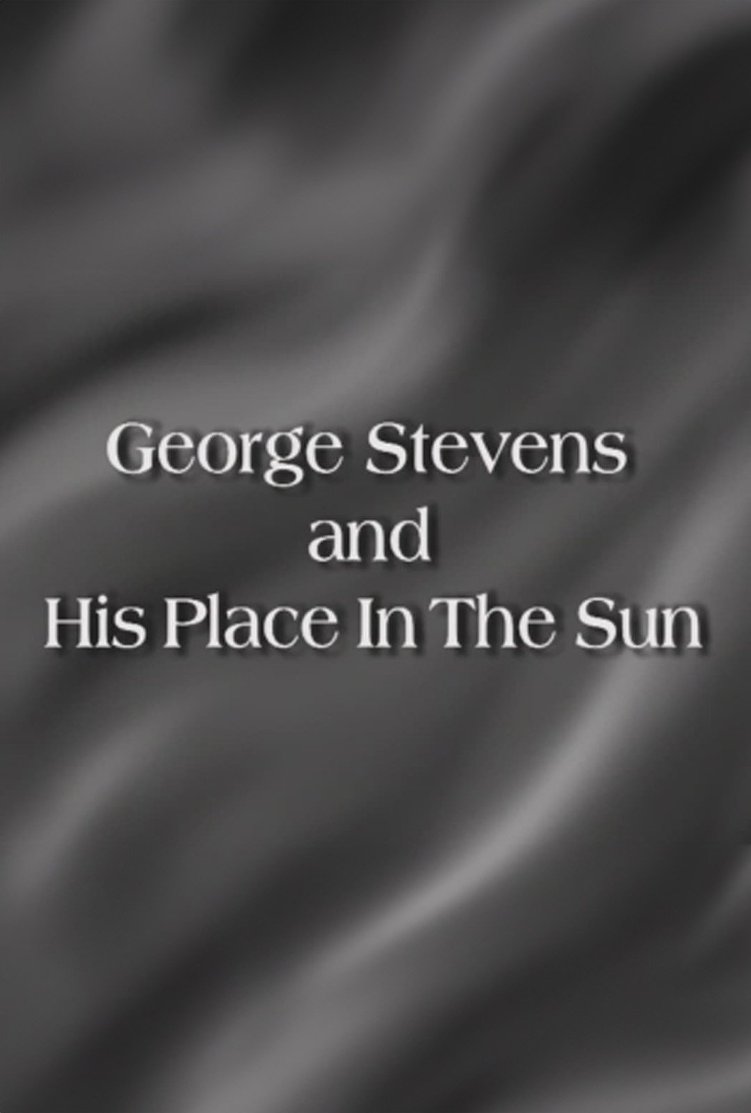 Poster de George Stevens and His Place In The Sun