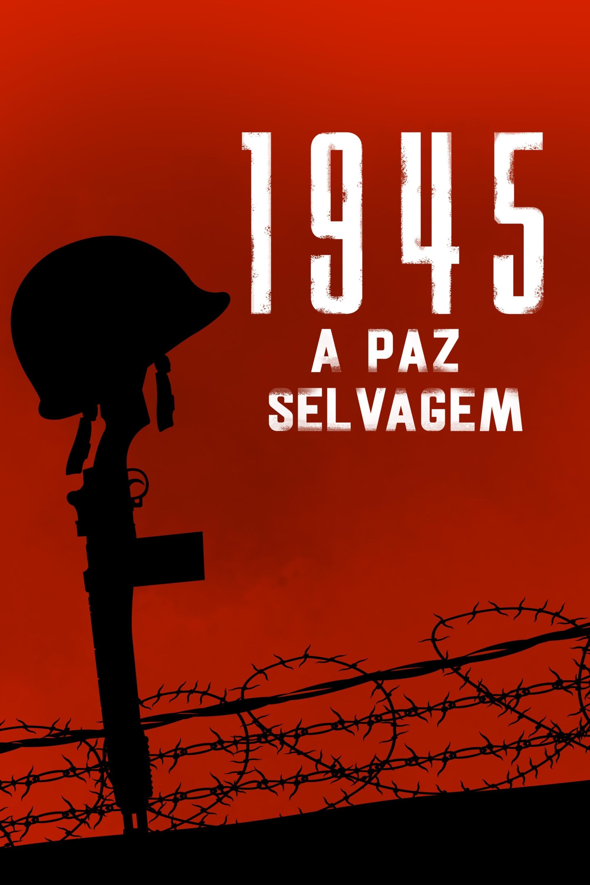 Poster de 1945: A Paz Selvagem