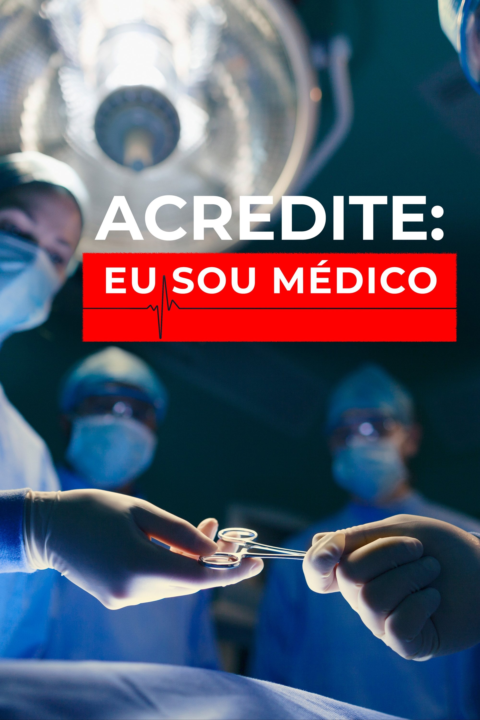 Poster de Acredite: Eu Sou Médico