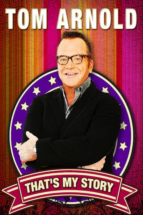 Poster de Tom Arnold: That's My Story And I'm Sticking To It!