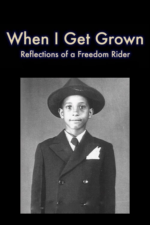 Poster de When I Get Grown - Reflections of a Freedom Rider