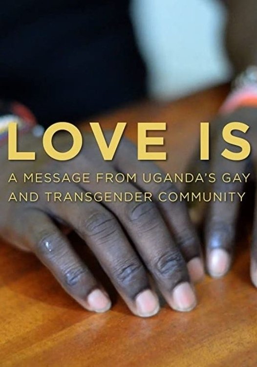 Poster de Love is: A Message From Uganda's Gay & Transgender Community