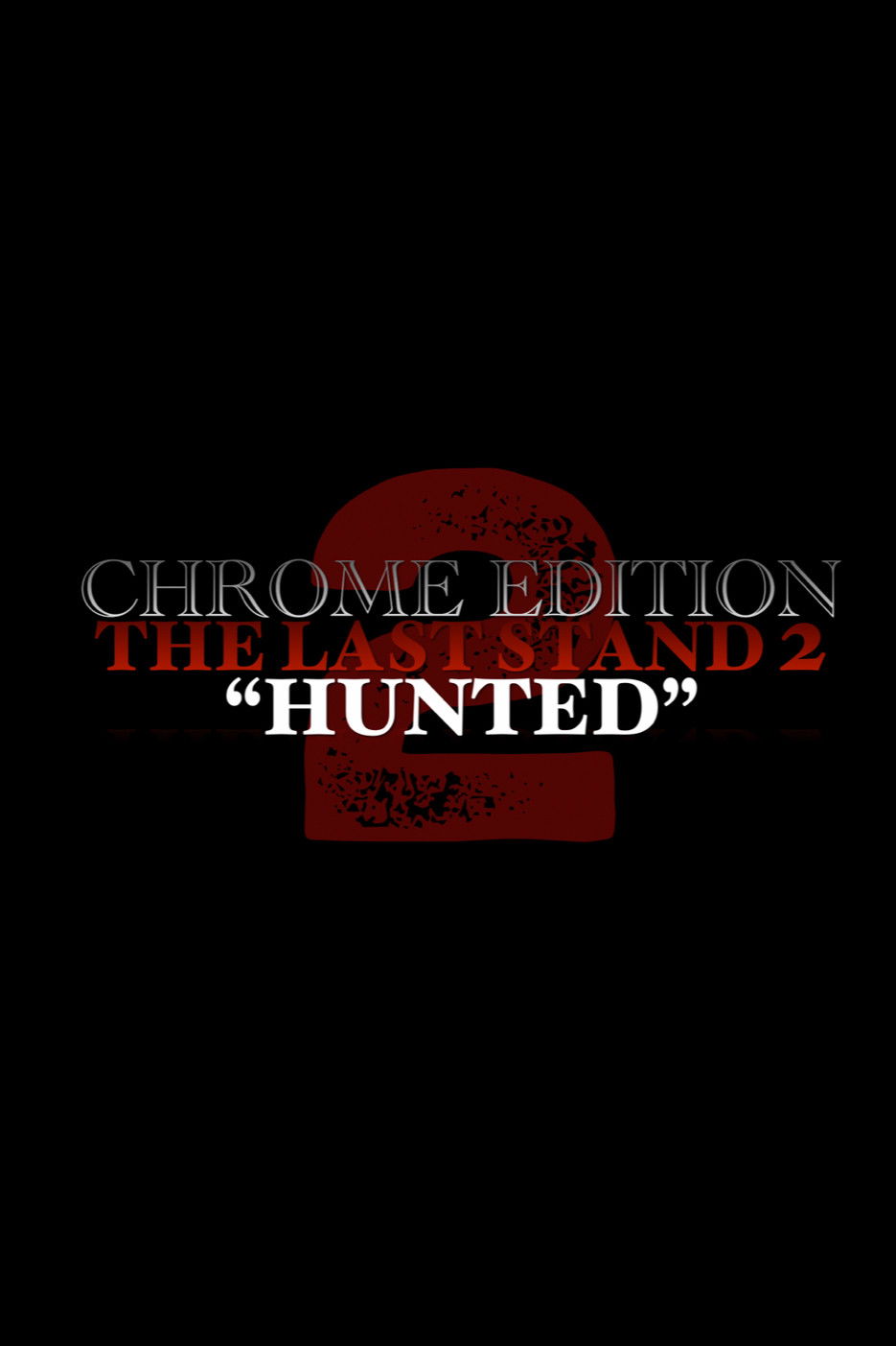 THE LAST STAND 2 | (Chrome Edition)