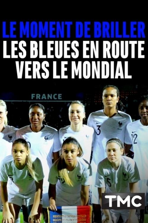 Poster de Le moment de briller : les Bleues en route vers le Mondial