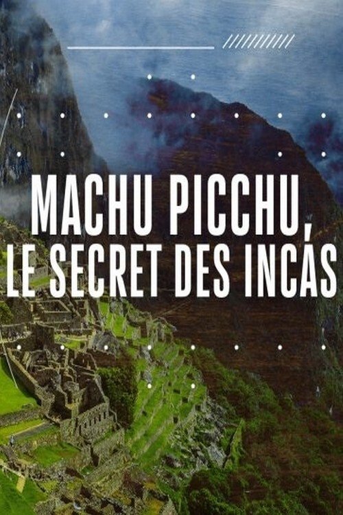 Poster de Machu Picchu: Secrets of the Incan Empire