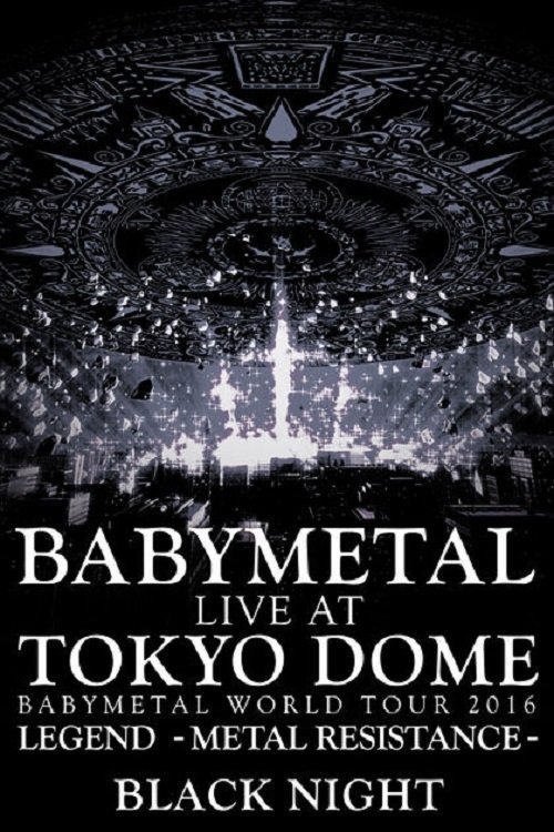 Poster de BABYMETAL Live at Tokyo Dome - WORLD TOUR 2016 - LEGEND - METAL RESISTANCE - Black Night