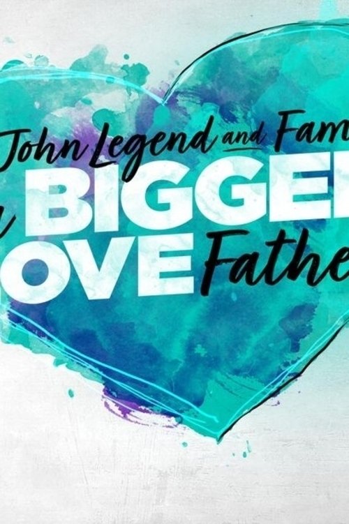 Poster de John Legend and Family: Bigger Love Father's Day