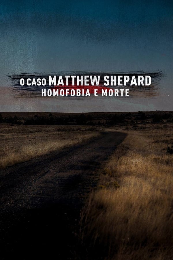 Poster de O Caso Matthew Shepard: Homofobia e Morte