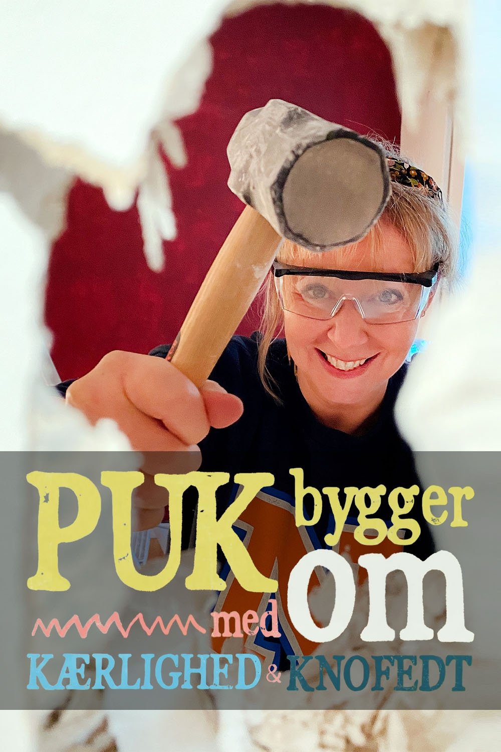 Poster de Puk bygger om - med kærlighed og knofedt