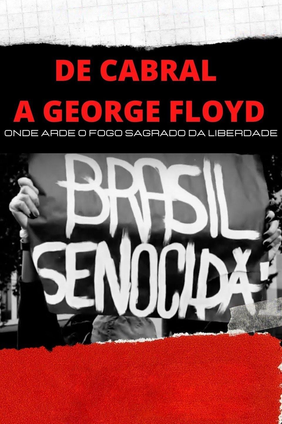 Poster de De Cabral a George Floyd: Onde Arde o Fogo Sagrado da Liberdade