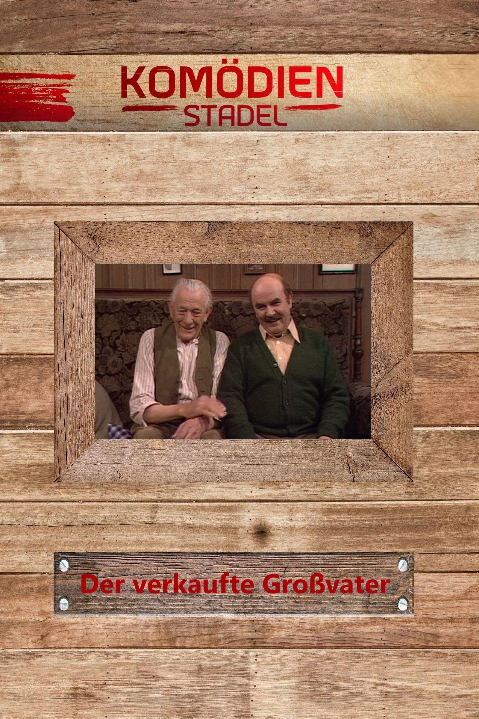 Der Komödienstadel - Der verkaufte Großvater