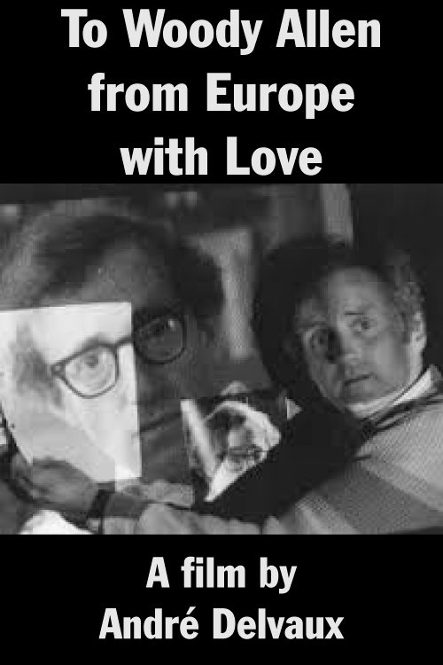 Poster de To Woody Allen from Europe with Love