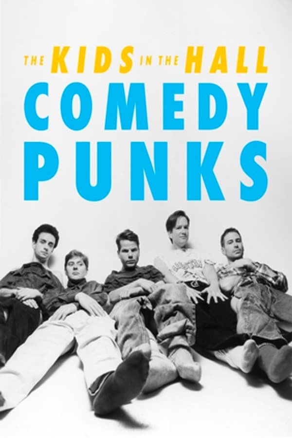 Poster de The Kids in the Hall: Os Rebeldes da Comédia