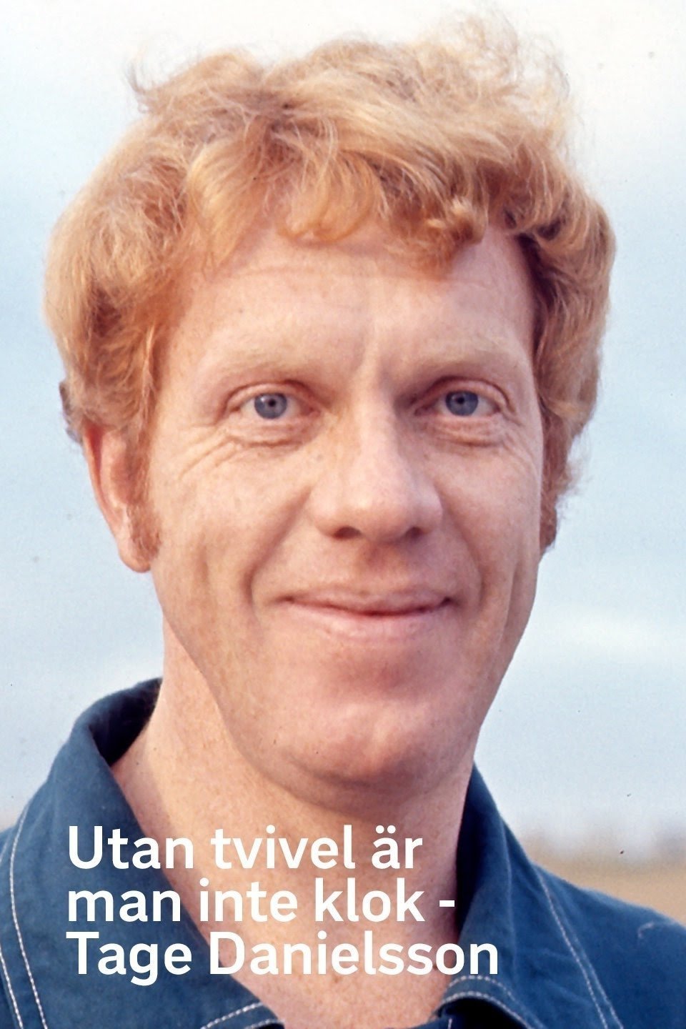 Poster de Utan tvivel är man inte klok - Tage Danielsson