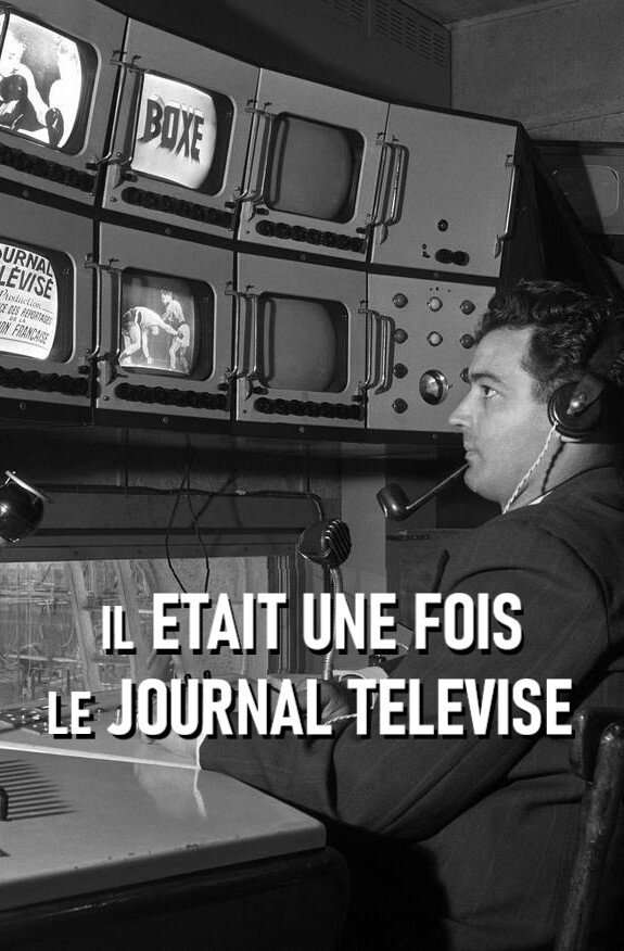 Poster de Il était une fois le journal télévisé
